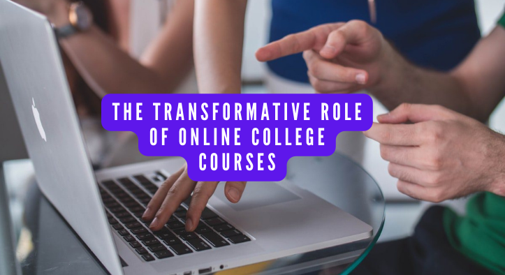 The Transformative Role of Online College Courses