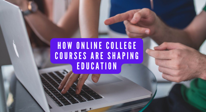 How Online College Courses Are Shaping Education