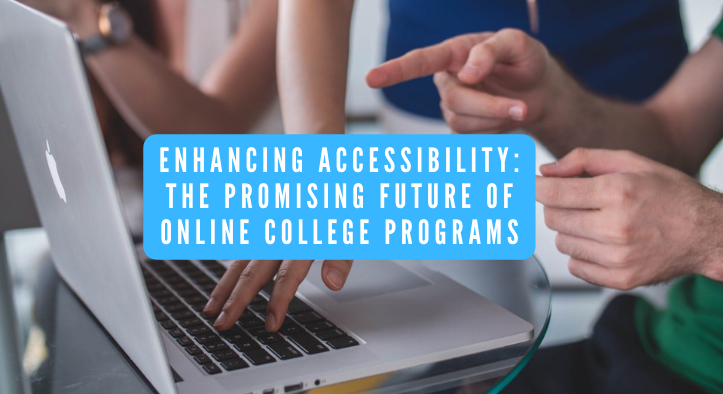Enhancing Accessibility The Promising Future of Online College Programs